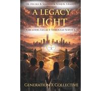 A Legacy of Light: Creating A Legacy Through Service