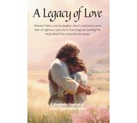 A Legacy of Love: A Guided Faith Journal for Daughters - Christian Devotional Gift with Scripture Prompts and Reflections