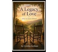 A Legacy of Love: what we leave behind