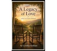 A Legacy of Love: what we leave behind