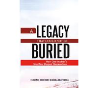 A Legacy That Could Not Be Buried: A Legacy That Could Not Be Buried