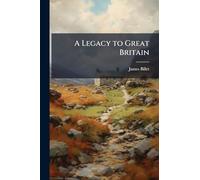 A Legacy to Great Britain