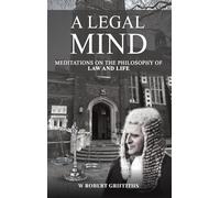 A Legal Mind: Meditations on the Philosophy of Law and Life