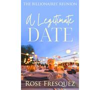 A Legitimate Date: The Billionaires' Reunion