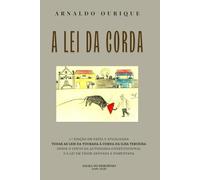 A LEI DA CORDA: COMENTÁRIO E ANOTAÇÃO AO REGIME JURÍDICO DA TOURADA À CORDA DA ILHA TERCEIRA