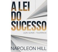 A LEI DO SUCESSO Lição Quinze - TOLERÂNCIA (traduzido)
