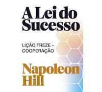 A LEI DO SUCESSO Lição Treze - COOPERAÇÃO (traduzido)