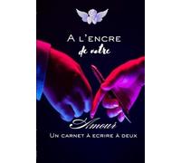 A l'encre de votre amour: Un carnet à écrire à deux