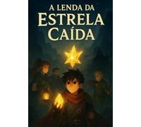 A Lenda da Estrela Caída