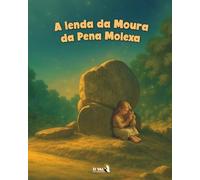 A lenda da Moura da Pena Molexa