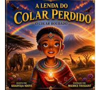 A Lenda do Colar Perdido:: Uma aventura épica sobre coragem, amizade e união • A partir de 7 anos