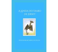 A Lenda do Diabo de Jersey: Mitos e Lendas