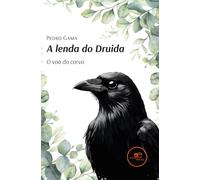 A lenda do druida. O voo do corvo