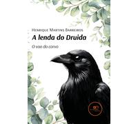 A lenda do druida. O voo do corvo - Martins Barreiros Henrique