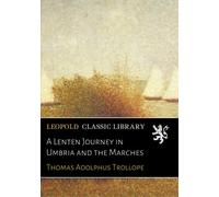 A Lenten Journey in Umbria and the Marches