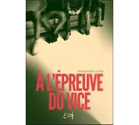 À l'épreuve du vice