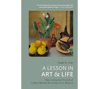A Lesson in Art & Life: The Colourful World of Cedric Morris & Arthur Lett-haines