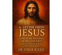 A Letter from Jesus: Living as My Disciples in the Last Days