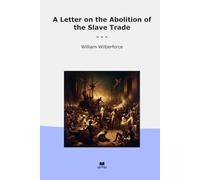 A Letter on the Abolition of the Slave Trade