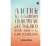 A letter to a country clergyman occasioned by his address to Lord Teignmouth