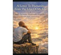 A Letter To Humanity From The Edge Of My Life