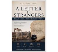 A Letter to Strangers: Paul’s Epistle to Rome, Rediscovered
