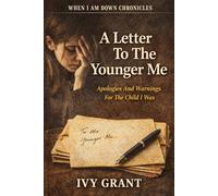 A Letter To The Younger Me: Apologies And Warnings For The Child I Was