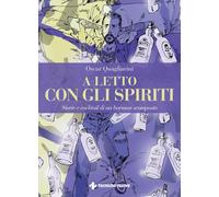 A letto con gli spiriti. Storie e cocktail di un barman scomposto [Paperback] [O