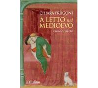 A letto nel Medioevo. Come e con chi