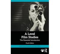 A Level Film Studies: The Essential Introduction
