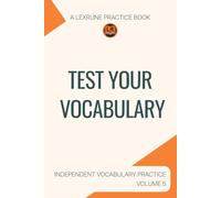 A LexRune Practice Book, Test Your Vocabulary: Independent Vocabulary Practice, Volume 5