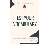 A LexRune Practice Book, Test Your Vocabulary: Proficient Vocabulary Practice, Volume 2