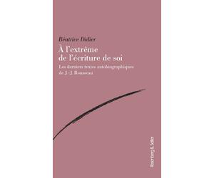 A l'extreme de l'ecriture de soi. Les derniers textes autobiographiques de...