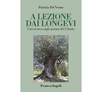 A lezione dai longevi. Una ricerca sugli anziani del Cilento