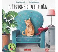 A lezione di qui e ora. Ediz. ad alta leggibilità
