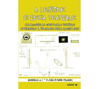 A lezione di regia teatrale. Conoscere lo spettacolo teatrale attraverso il racconto degli allestimenti. Quaderno. Vol. 1
