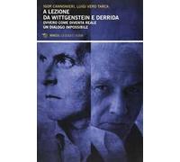 A lezione di Wittgenstein e Derrida. Ovvero come diventa reale un dialogo impossibile