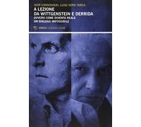 A lezione di Wittgenstein e Derrida. Ovvero come diventa reale un dialogo impossibile