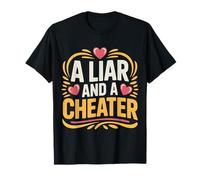 A Liar And A Cheater Breakup Puns Expose Ex |- Maglietta