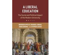 A Liberal Education: The Social and Political Impact of the Modern University
