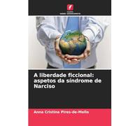 A liberdade ficcional: aspetos da síndrome de Narciso
