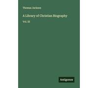 A Library of Christian Biography: Vol. III