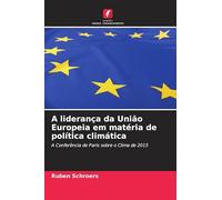 A liderança da União Europeia em matéria de política climática: A Conferência de Paris sobre o Clima de 2015