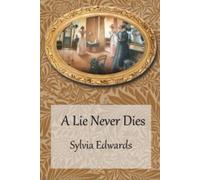 A Lie Never Dies: A Gripping Historical Novel of Secrets and Edwardian Society