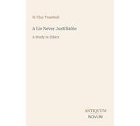 A Lie Never Justifiable: A Study in Ethics