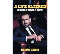 A Life Altered: Memoirs of Ronald B. Griffin