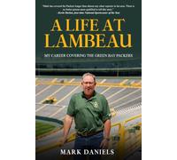 A Life at Lambeau: My Career Covering the Green Bay Packers