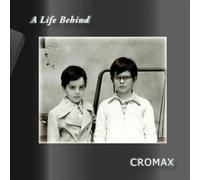 A Life Behind - Cromax (Audio cd)