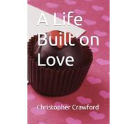 A Life Built on Love