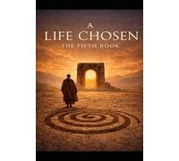 A Life Chosen: The Fifth Book